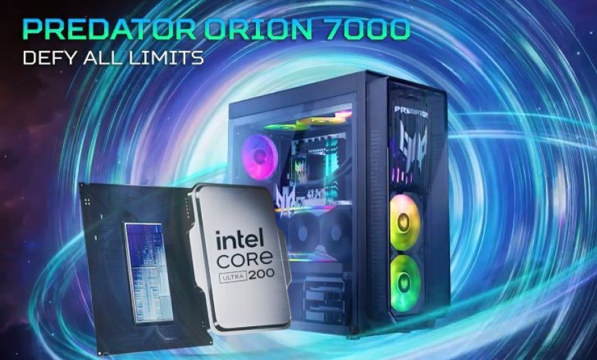 Acer Confirms To Feature Intel Core Ultra 200 “Arrow Lake” Desktop CPUs On Predator Orion 7000 Pre-Builts