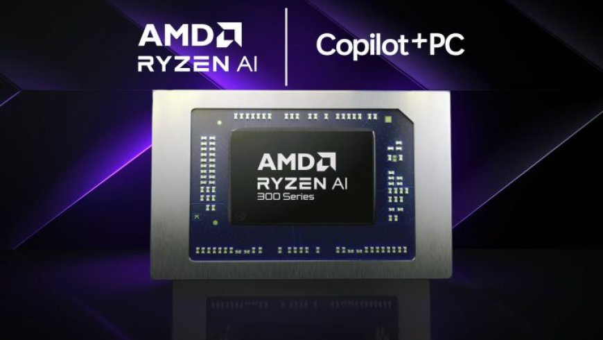 AMD Ryzen AI 300 Laptops To Receive Free Microsoft Copilot+ Update In November