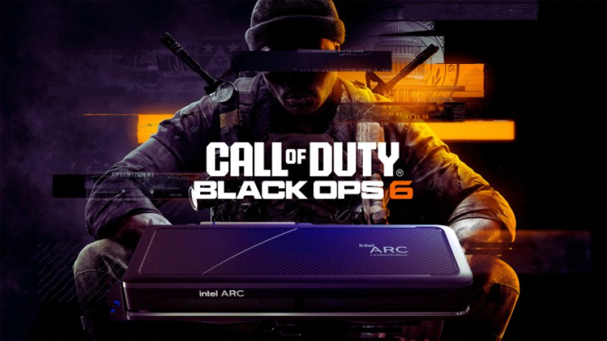 Intel’s Newest Arc GPU Driver Adds Support For Call of Duty: Black Ops 6 Beta Along With All-Round Optimizations