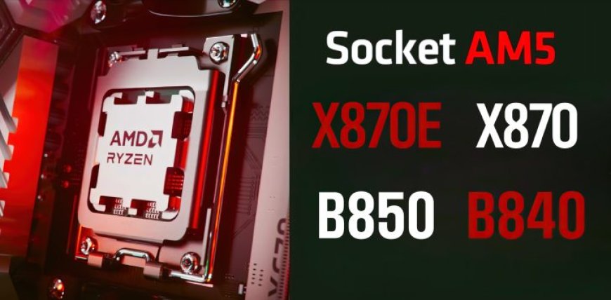 AMD’s Mainstream B850 & B840 Motherboards To Launch In Early 2025, Partner Showcase at CES