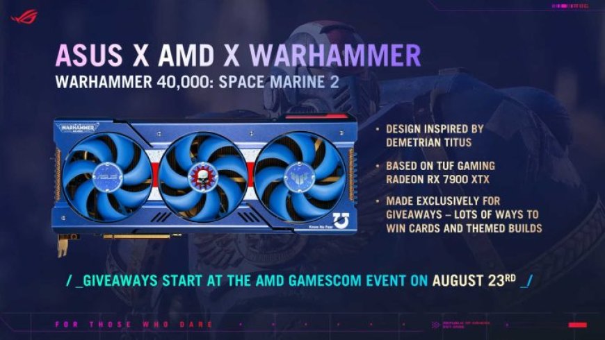 ASUS’s AMD Radeon RX 7900 XTX Space Marine 2 Limited Edition GPU Revealed, Only 20 Units To Be Given Away