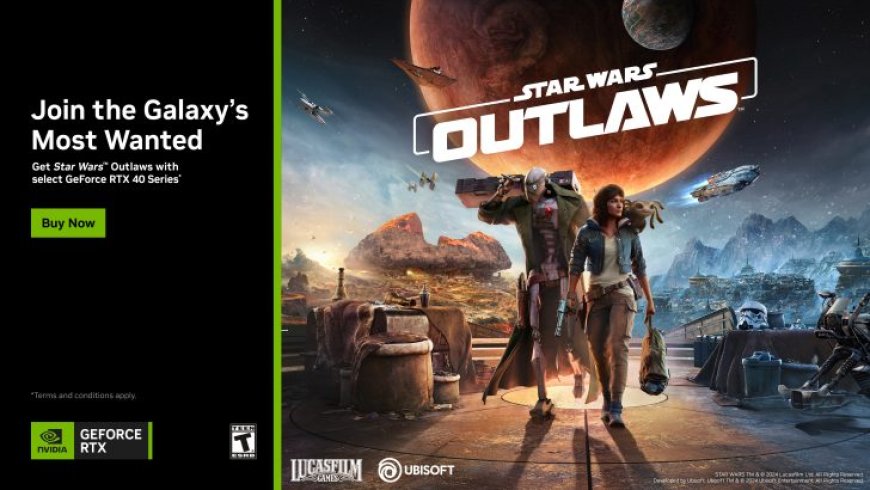 NVIDIA Announces GeForce RTX 40 “Star Wars Outlaws” Bundle, Free Copy Available With RTX 40 Desktop GPUs & Laptops