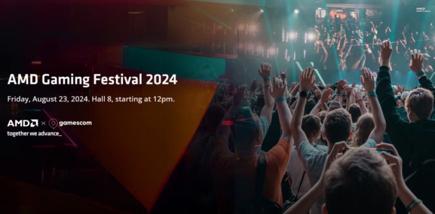 AMD To Host “Gaming Festival” At Gamescom 2024: Lots of Gaming, Latest Products From Partners & More