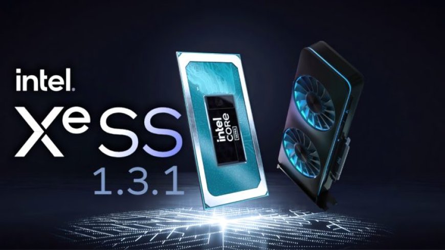 Intel XeSS 1.3.1 SDK Now Available: Includes Bug Fixes & Various Stability Improvements