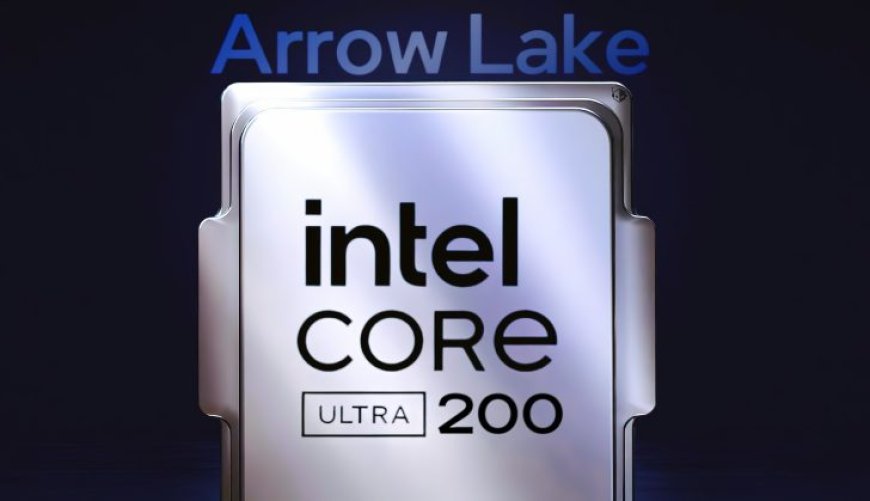 Intel Arrow Lake “Core Ultra 200” Desktop CPU QS Samples Rolling Out As Early As August, October Launch Locked In