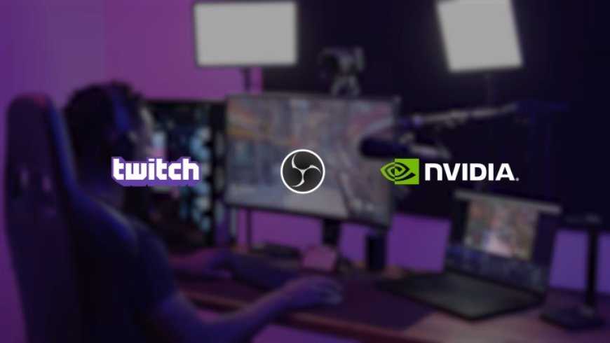 Twitch’s Enhanced Broadcasting Now Available In OBS, NVIDIA GeForce 900 & Above GPU Support