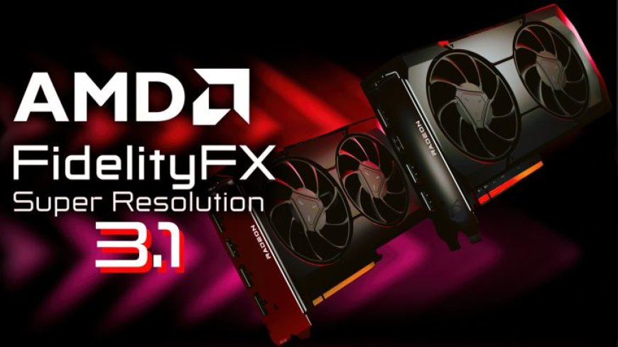 AMD FidelityFX SDK v1.1 Now With FSR 3.1 Support: Enhanced Upscaling Quality, Vulkan-Ready & Decoupled Frame-Generation Works With DLSS & XeSS