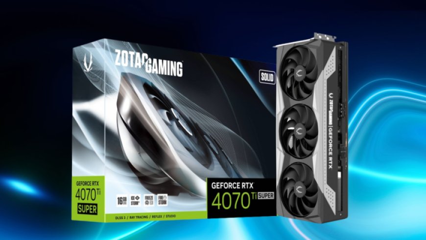 ZOTAC GeForce RTX 4070 Ti SUPER SOLID Comes Equipped With AD102 GPU