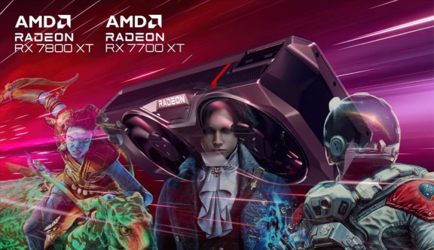 AMD’s Latest Gaming Bundle Let’s You Select 2 Games With Your Radeon RX 7800 XT & RX 7700 XT GPU Purchase