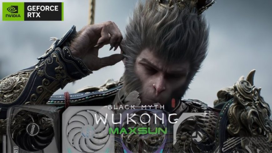 Maxsun Bundles A Free Copy of Black Myth: Wukong With Its NVIDIA GeForce RTX 40 GPUs