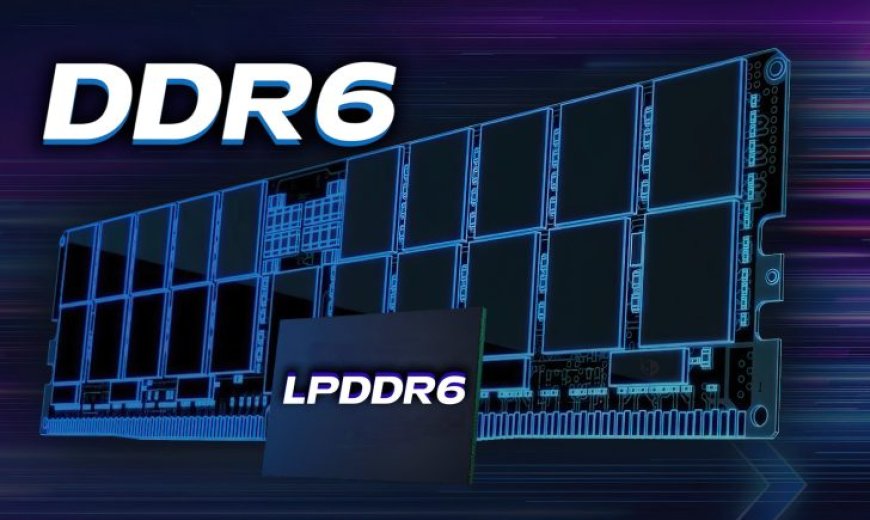 JEDEC Confirms CAMM2 Memory For Desktop PCs: DDR6 Up To 17.6 Gbps & LPDDR6 Up To 14.4 Gbps