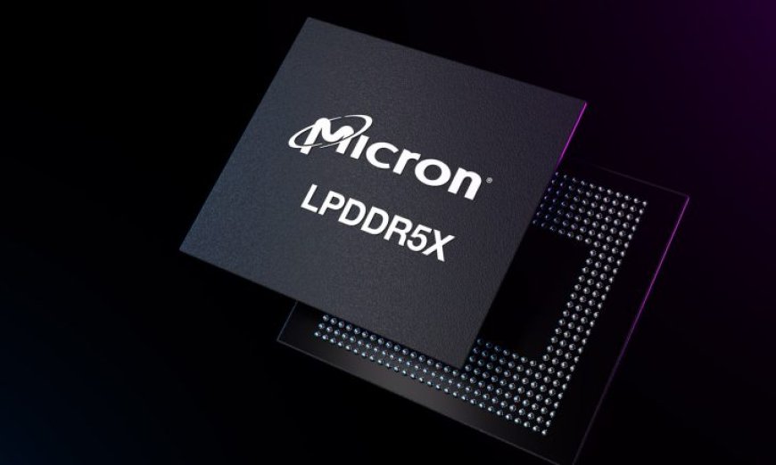 Micron’s LPDDR5x DRAM Further Achieves 4% Power Savings While Maintaining 9.6 Gbps Speeds