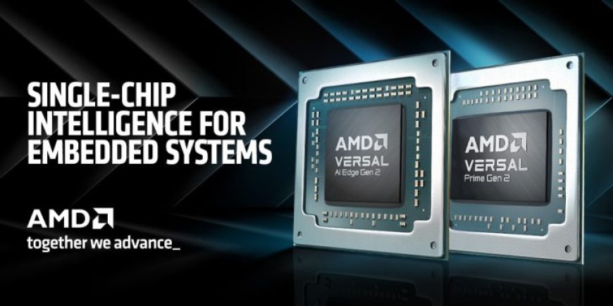 AMD Releases Versal Gen 2 Adaptive SoCs, Strongly Competing Embedded AI Markets