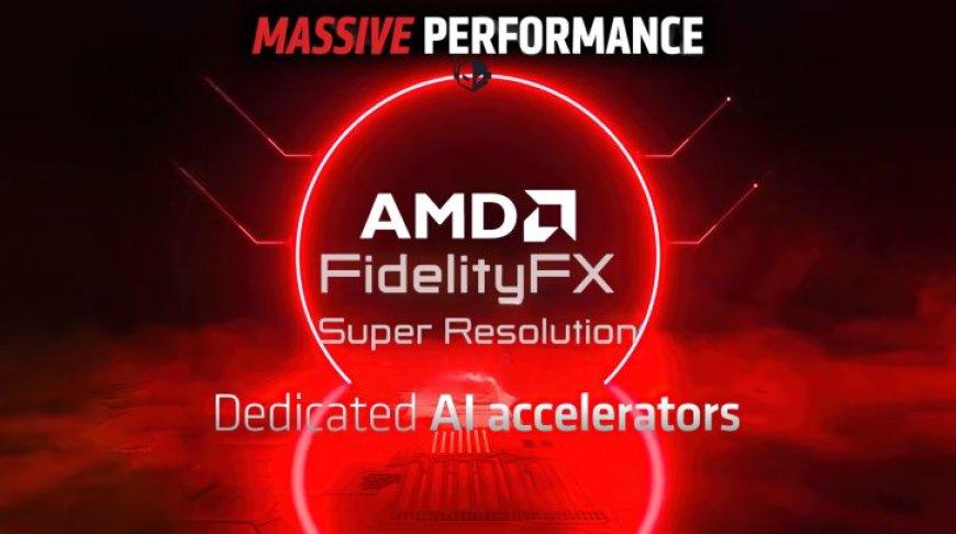 AMD Teases Next-Gen FSR “FiedlityFX Super Resolution” Upscaling Tech With AI, Following DLSS & XeSS