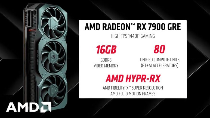 AMD Radeon RX 7900 GRE 16 GB GPU Launches Globally For $549, Targets NVIDIA RTX 4070