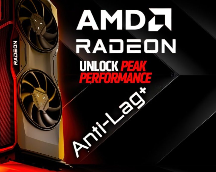 AMD Anti-Lag+ Is Coming Back, Latency Enhancement For RDNA 3 GPUs Through Driver Toggle