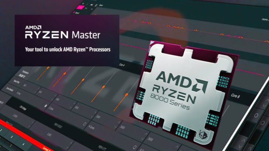 AMD Ryzen Master Tuning Utility Adds Ryzen 8000G APU Support In Latest Update