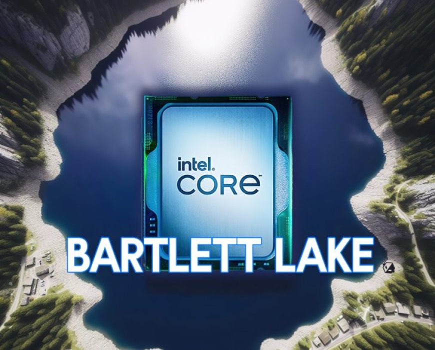 Intel Bartlett Lake-S Desktop CPUs Might Feature SKUs With 12 P-Cores, Target Network & Edge First