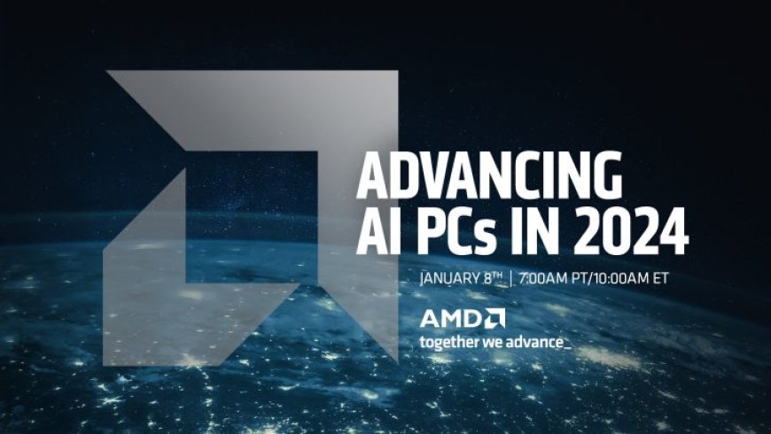 Watch The AMD CES 2024 “Advance AI” Event Live Here: New Desktop, Laptop, AI Announcement & More