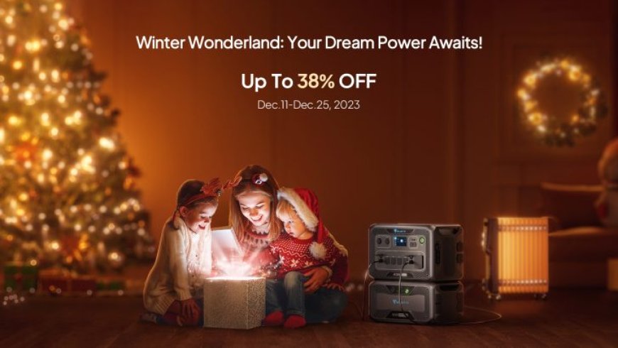 Empower Your Christmas: BLUETTI’s Portable Home Power Backup Stations Make The Perfect Gift