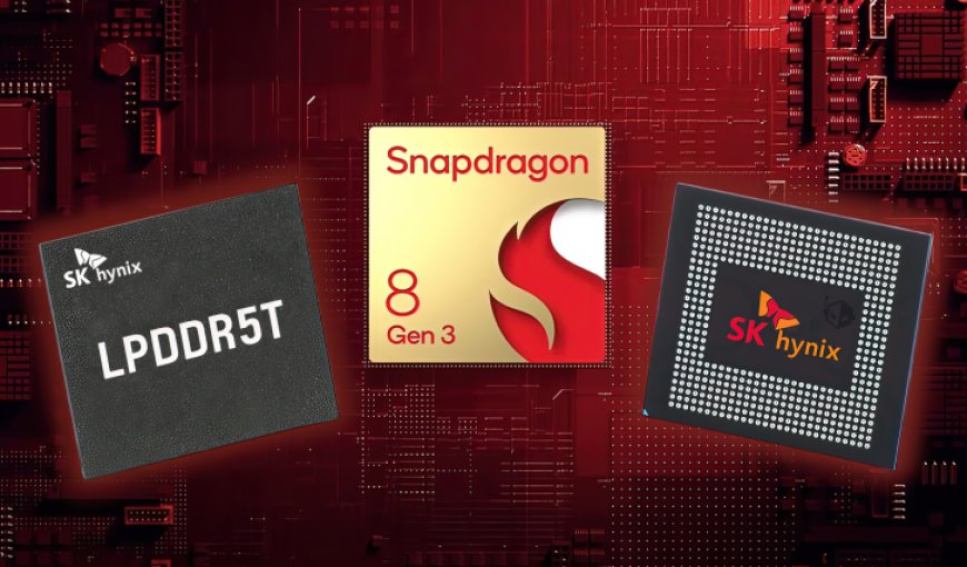 SK hynix Turbocharges Qualcomm’s Snapdragon Gen 3 Mobile SOC With LPDDR5T DRAM, 16 GB Capacity Up To 9.6 Gbps