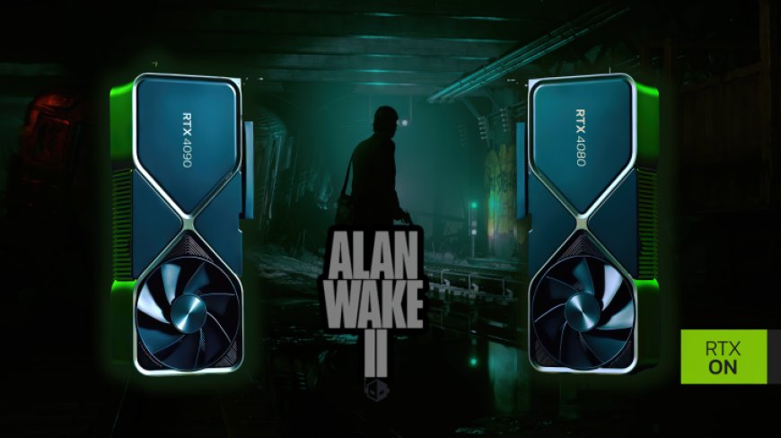 NVIDIA Reveals Alan Wake 2 Game Performance: 4K 120+ FPS With GeForce RTX 4090 With DLSS 3.5 & Path Tracing