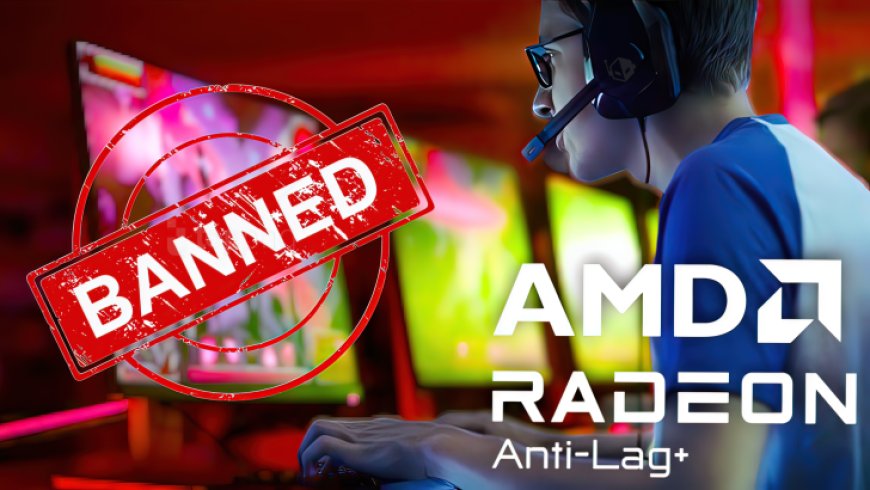 AMD Rolls Back Anti-Lag+ Support In All Supported Games With Latest GPU Drivers