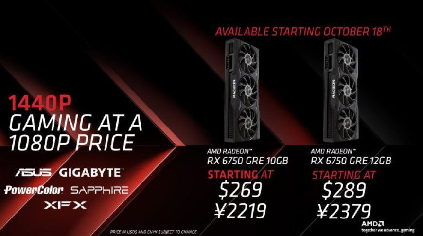 AMD Radeon RX 6750 GRE GPU Launches In 12 GB $289 US & 10 GB $269 US Variants: 1440P Performance At 1080P Pricing