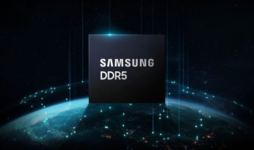 Samsung Plans to Ramp Up DDR5 Production Amid a “Rebound” In The DRAM Industry