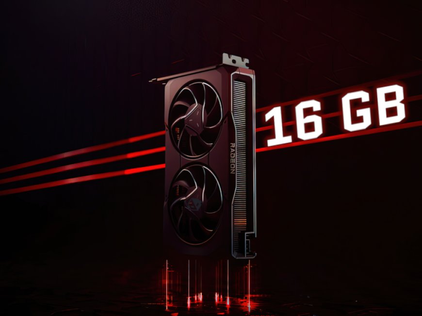 AMD Might Launch Radeon RX 7600 XT Graphics Card With Massive 16 GB Memory