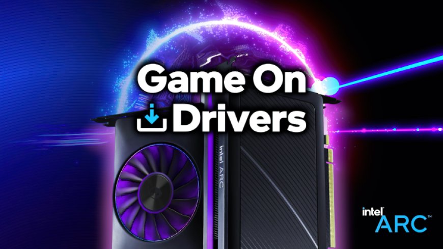 Intel Arc Game-On Drivers Bring Forza Motorsport & Assassin’s Creed Mirage Support, DX11 & DX12 Titles Get Up To 2x Performance Boost