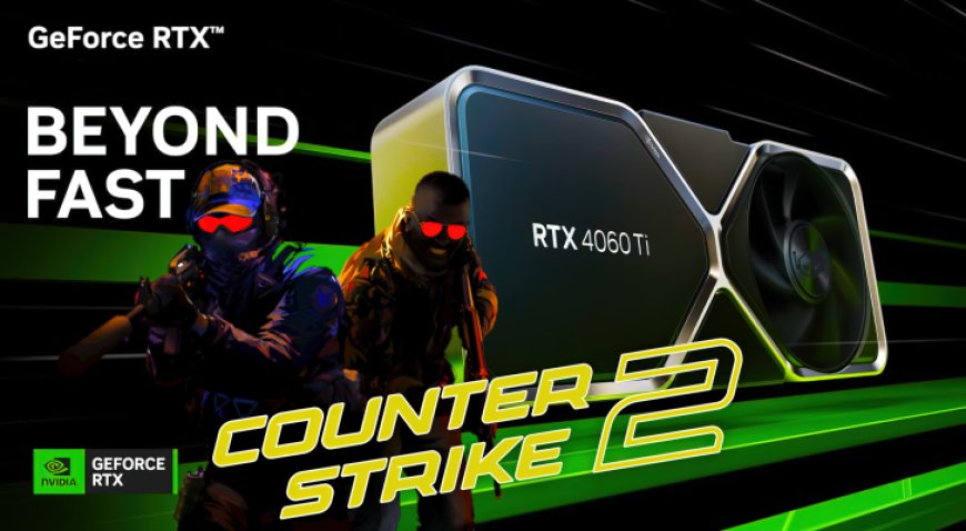 NVIDIA GeForce RTX 40 GPUs Offer Over 500 FPS In Counter-Strike 2, 35% Lower Latencies With Reflex