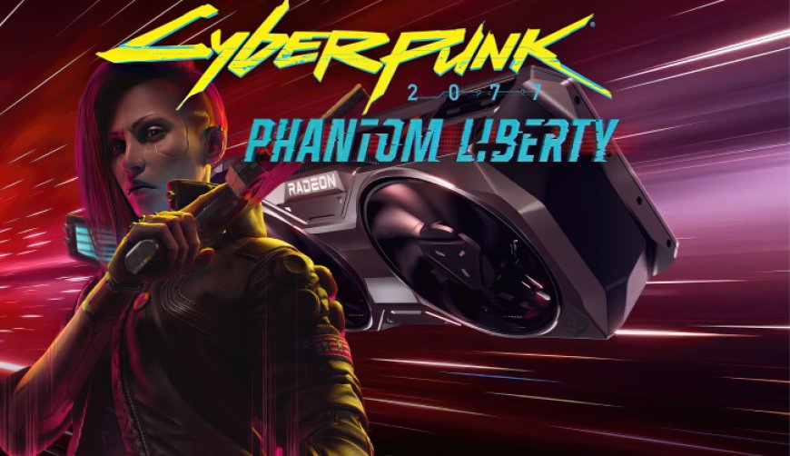 AMD Radeon Software Adrenalin 23.9.3 Brings Support For Cyberpunk 2077: Phantom Liberty