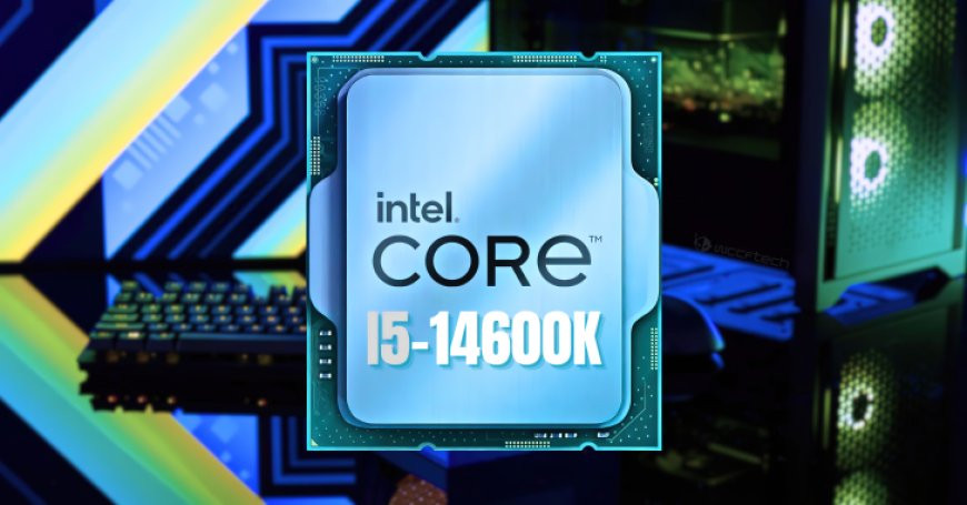 Intel Core i5-14600K CPU Benchmark Leak Shows Up To 10% Performance Gain Over 13600K At 160W Peak Power