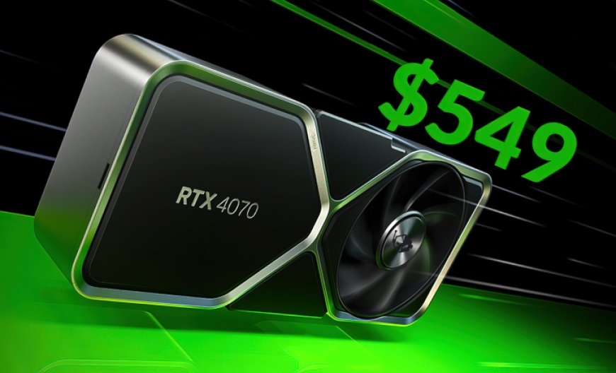 NVIDIA GeForce RTX 4070 12 GB GPUs Are Now Available For $549 US