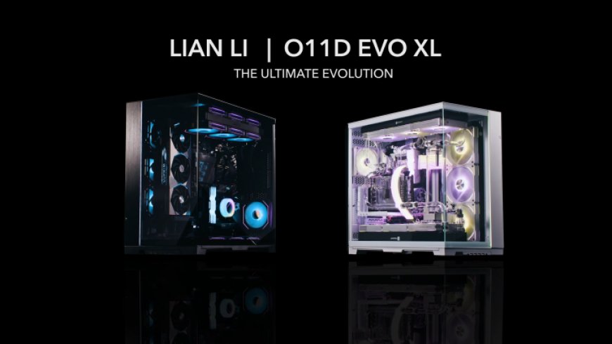 Lian Li Launches The O11D EVO XL, Enhanced Features & Starts At $234.99