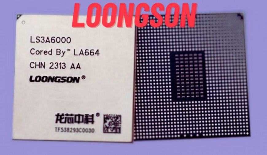 Loongson 3A6000 CPU Is Now Ready For China’s Domestic Market: Quad-Core, 2.5 GHz, On Par With 10th Gen Core i3