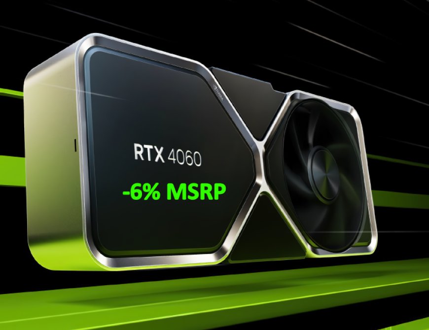 NVIDIA GeForce RTX 4060 MSRP Cards Drop 6% Below MSRP In Europe