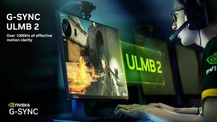 NVIDIA Launches G-SYNC ULMB 2: 2nd Gen Ultra Low Motion Blur Tech With 1000 Hz Motion Clarity