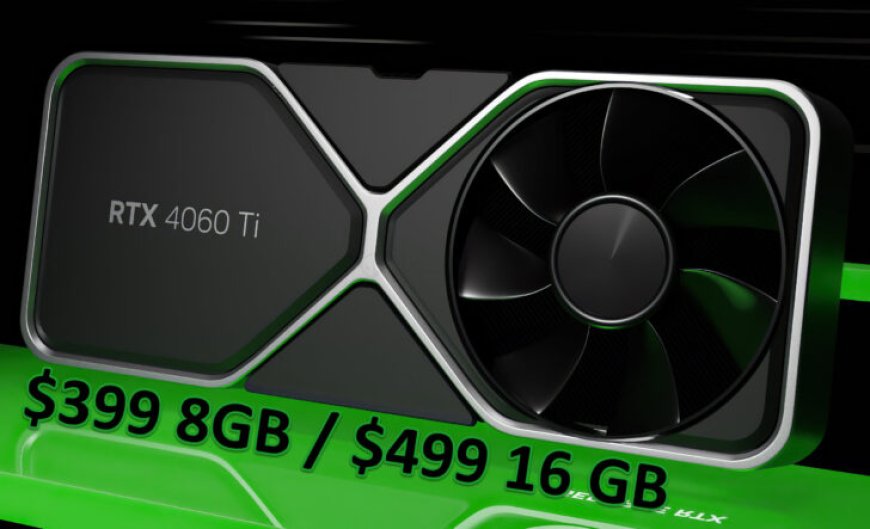 NVIDIA GeForce RTX 4060 Ti 8 GB Rumored To Cost Same As 3060 Ti $399 US, 16 GB For $499 US