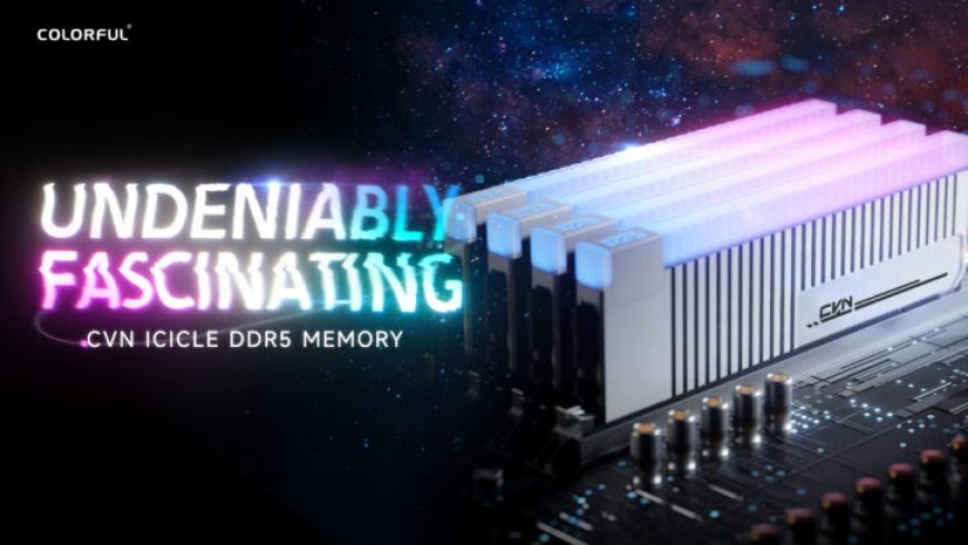 Colorful Intros CVN ICICLE DDR5-6600 Memory: Hynix A-Die With Over DDR5-10000 OC Potential