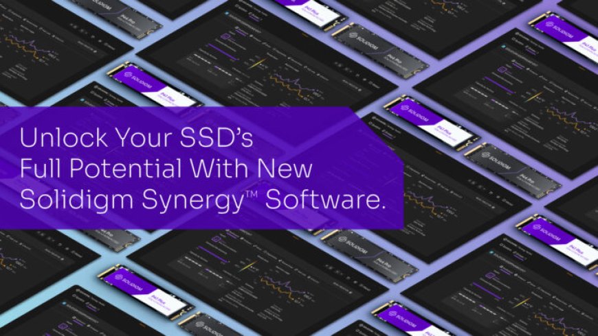 Solidigm Launches Synergy 2.0 Software: Optimizes & Boost SSD Performance By Up To 350%, Faster Boot & Game Loads