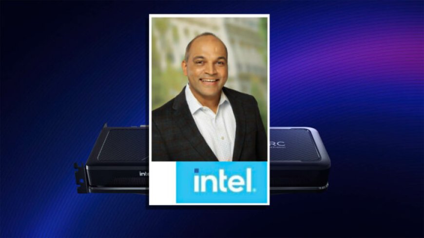 Intel’s GPU Division AXG Gets A New Boss: Deepak Patil