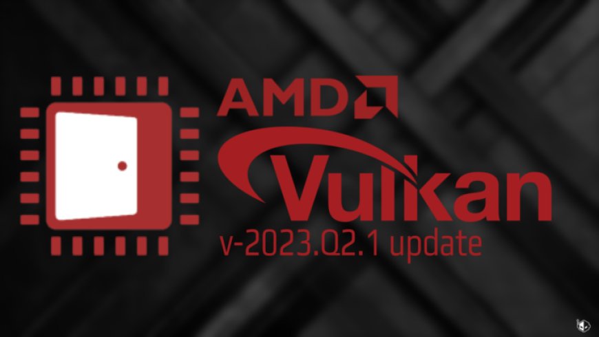 AMD Open-Source Vulkan “AMDVLK” Driver For Linux Gets Updated With Mesh Shading & Steam Play Support