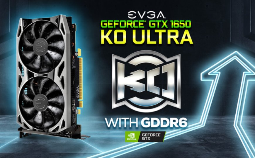 EVGA Launches The GeForce GTX 1650 KO Ultra With GDDR6 Memory & Turing NVENC