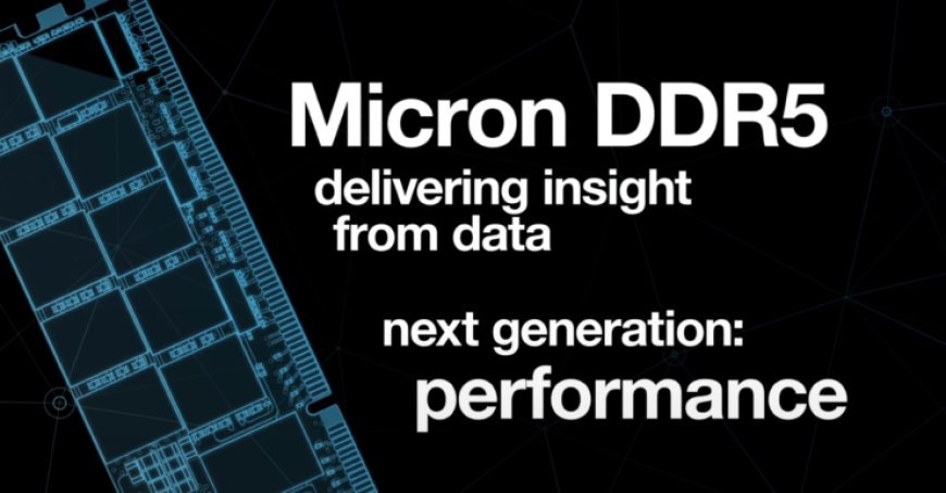 Micron Drives DDR5 Memory Adoption with Technology Enablement Program