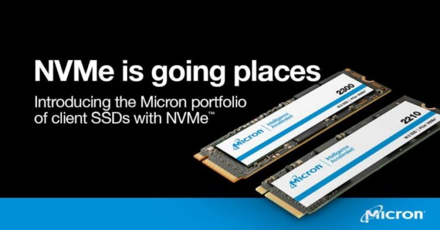 Micron Announces High-Performance 2300 NVMe SSDs Series – Reasonable Prices With Industry Leading Capacity & QLC NAND