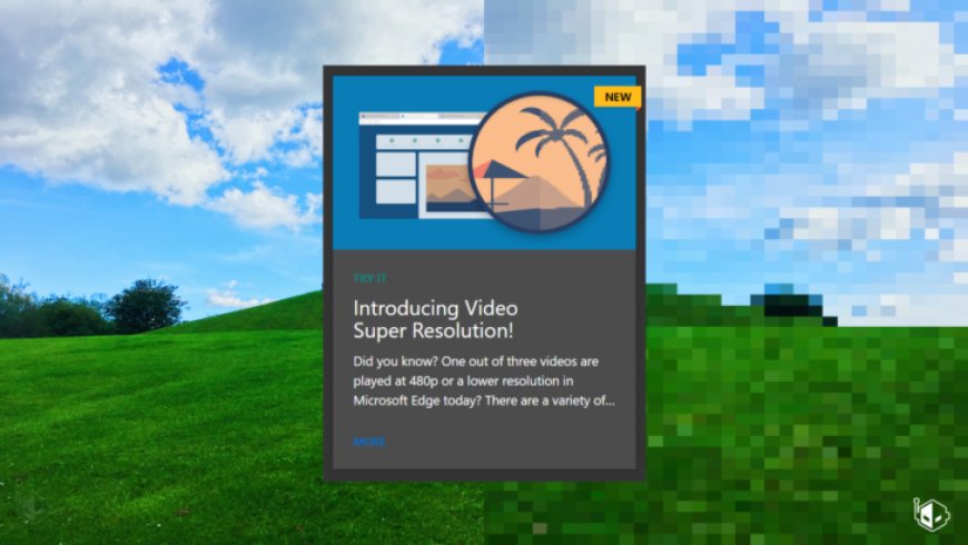 Microsoft’s EDGE Video Super Resolution Will Enhance Video For AMD and NVIDIA Graphics Cards