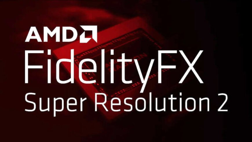 AMD FSR 2.2 Open-Source Code Released, Allowing all Devs to Access the Upscaling Tech