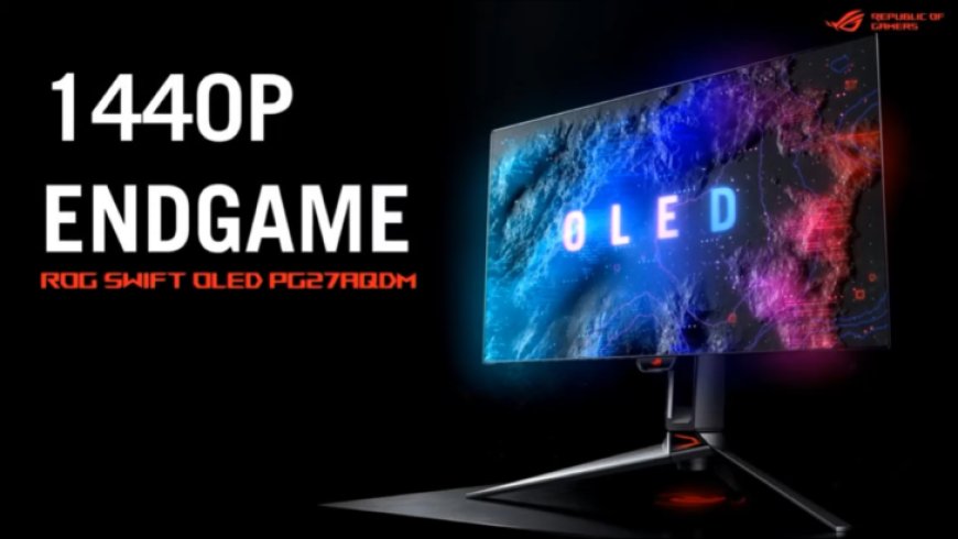 ASUS Unveils ROG SWIFT OLED PG27AQDM 27″ 240Hz OLED & ROG SWIFT PRO PG248QP 24″ 540Hz Gaming Monitors